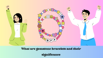 What are gemstone bracelets and their significance What are gemstone bracelets and their significance